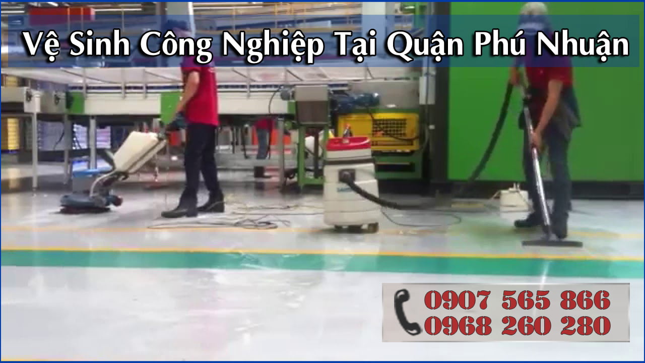 Dịch vụ vệ sinh công nghiệp tại Quận Phú Nhuận chất lượng tốt