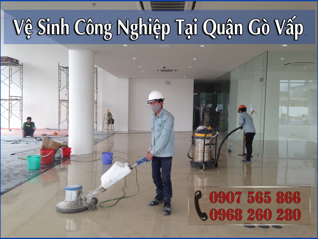 Vệ sinh công nghiệp tại Quận Gò Vấp giá rẻ, uy tính nhất thị trường