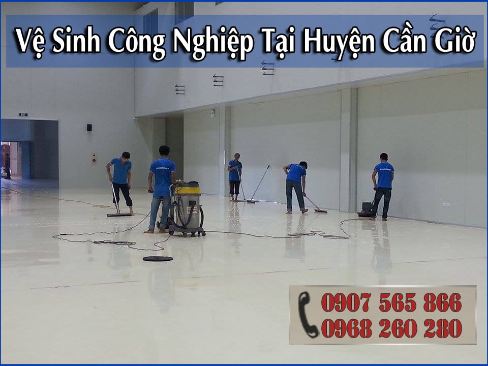 Dịch vụ vệ sinh công nghiệp tại Huyện Cần Giờ tốt nhất giá cả cạnh tranh